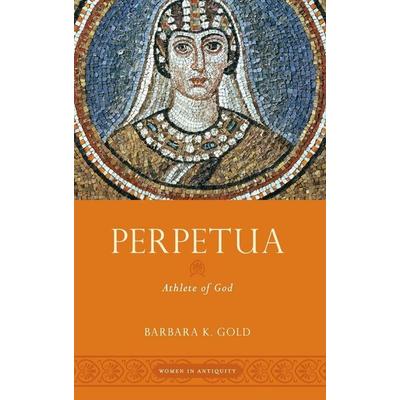Perpetua, Gebundene Ausgabe von Barbara K. Gold, Oxford University Press, 978-0-19-538545-8