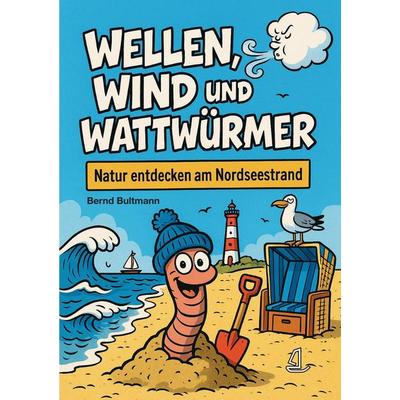 Wellen, Wind und Wattwürmer, Taschenbuch von Bultmann Bernd, Ostfriesland Verlag, 978-3-910358-23-2