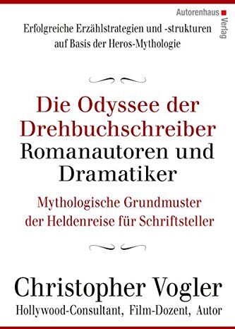 Christopher Vogler - Die Odyssee der Drehbuchschreiber, Romanautoren und Dramatiker: Mythologische Grundmuster für Schriftsteller - Preis vom 09.10.2026 07:28:09 h