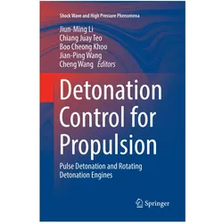 Detonation Control for Propulsion, Fachbücher von Cheng Wang, Chiang Juay Teo, Jiun-Ming Li, Boo Cheong Khoo, Jian-Ping Wang