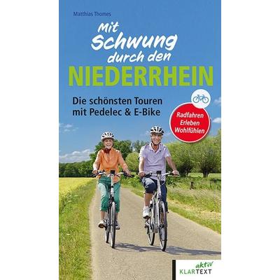 Mit Schwung durch den Niederrhein, Taschenbuch von Matthias Thomes, Klartext, 978-3-8375-2467-3