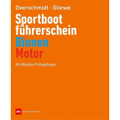 Sportbootführerschein Binnen - Motor, Gebundene Ausgabe von Heinz Overschmidt,Ramon Gliewe, Delius Klasing, 978-3-667-12904-8