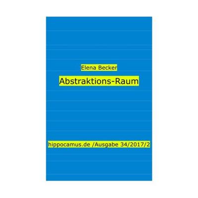Hippocamus.de / Abstraktions-Raum, Taschenbuch von Elena Maria Hagl-Becker, Epubli, 978-3-7450-1569-0