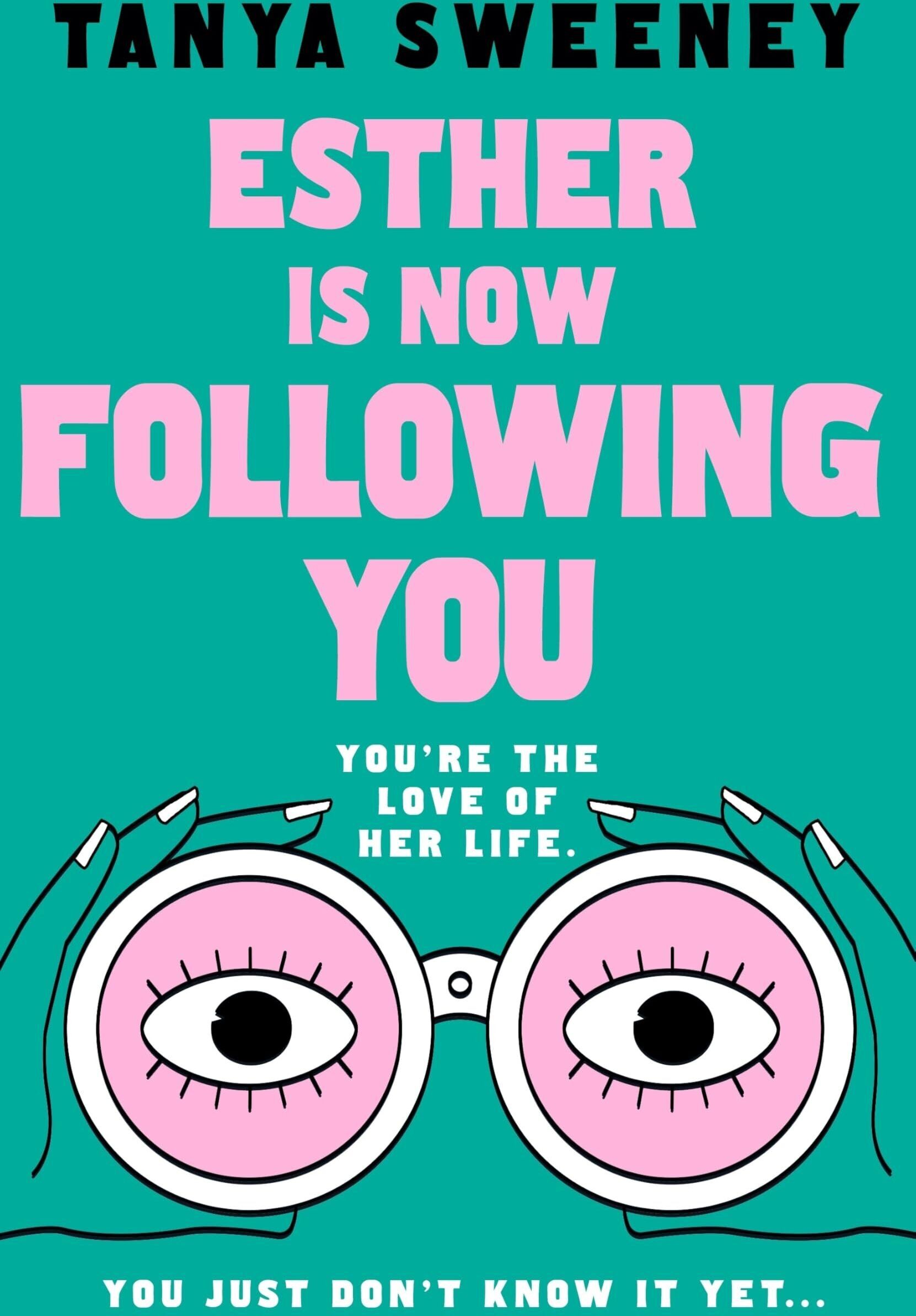 Tanya Sweeney - Esther is Now Following You - Preis vom 09.10.2026 07:28:09 h