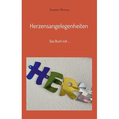 Herzensangelegenheiten, Taschenbuch von Susanne Wonnay, BoD – Books on Demand, 978-3-695-12656-9