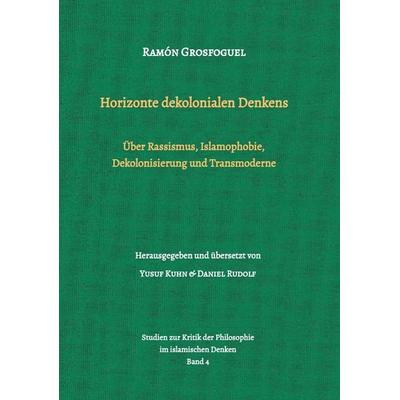 Horizonte dekolonialen Denkens, Taschenbuch von Ramón Grosfoguel, Tredition, 978-3-347-76359-3