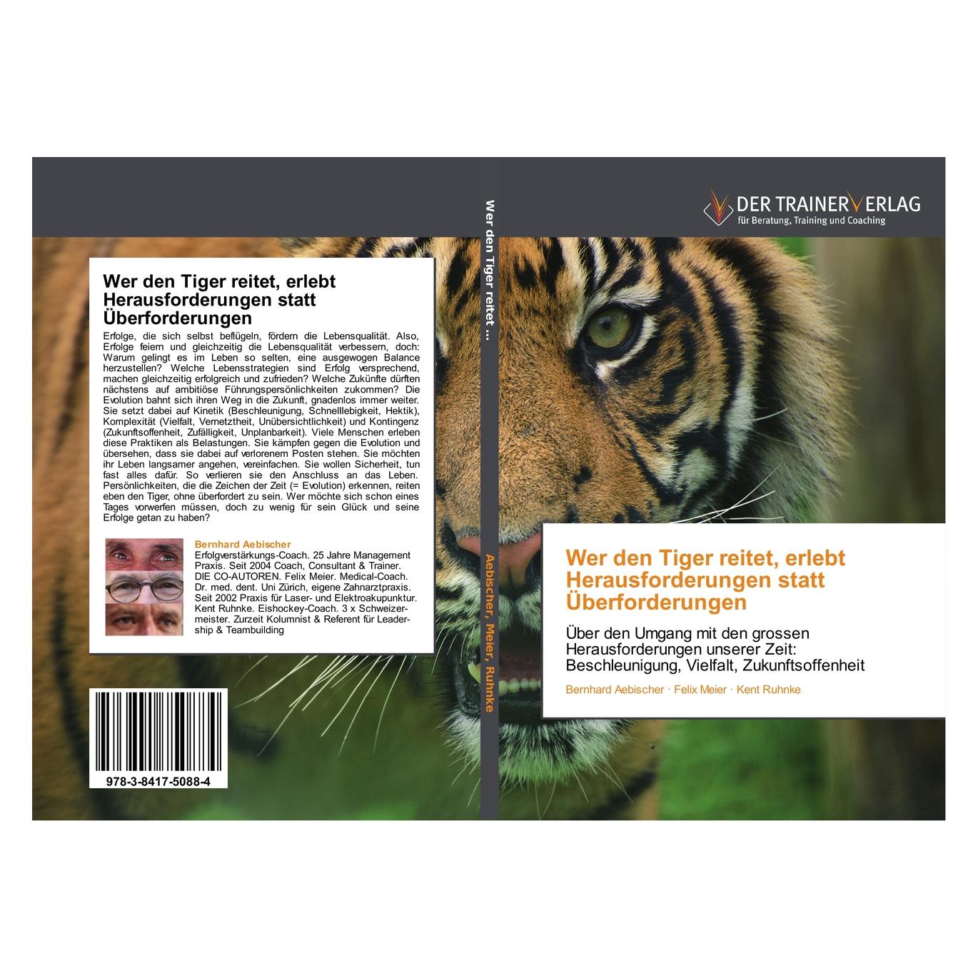 Deutscher Trainer Wer den Tiger reitet, erlebt Herausforderungen statt Überforderungen (Deutsch, Softcover, Bernhard Aebischer, Felix Meier, Kent Ruhnke) (7089628)