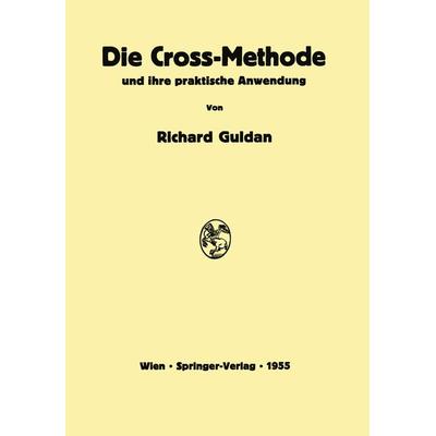 Die Cross-Methode und ihre praktische Anwendung, Taschenbuch von Richard Guldan, Springer Wien, 978-3-7091-8020-4