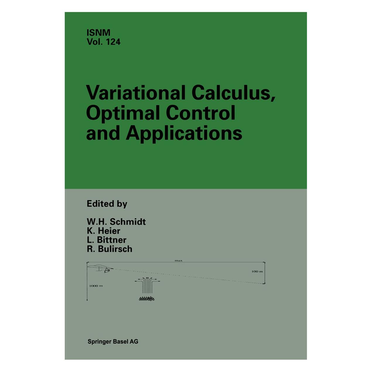 Birkhäuser Variational Calculus, Optimal Control and Applications (Englisch, Hardcover, Knut Heier, Leonhard Bittner, Roland Bulirsch, Werner H. Schmidt) (9783764359065)