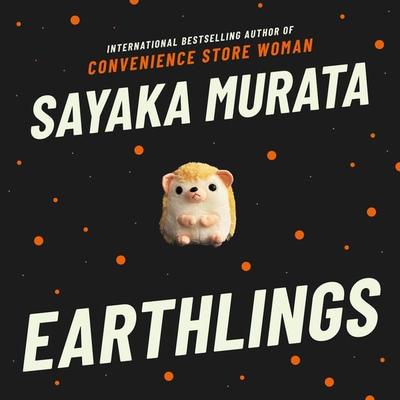 Earthlings - Sayaka Murata, Audio, 9781783786800