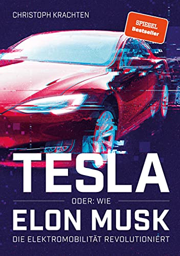 Christoph Krachten - Tesla oder: Wie Elon Musk die Elektromobilität revolutioniert - Preis vom 16.10.2026 11:41:07 h