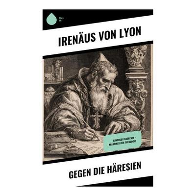 Gegen die Häresien, Taschenbuch von Irenäus Lyon, Copycat, 978-80-283-9729-6