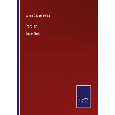 Persien, Taschenbuch von Jakob Eduard Polak, Outlook, 978-3-375-09470-6
