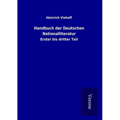 Handbuch der Deutschen Nationalliteratur, Gebundene Ausgabe von Heinrich Viehoff, Bod