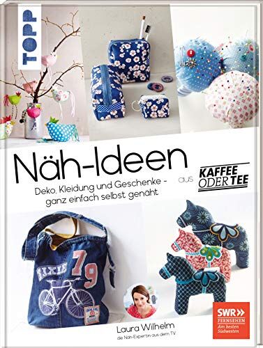 Laura Wilhelm - Näh-Ideen aus Kaffee oder Tee: Deko, Kleidung und Geschenke - ganz einfach selbst genäht - Preis vom 10.10.2026 11:48:34 h