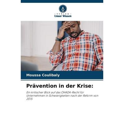 Prävention in der Krise:, Taschenbuch von Moussa Coulibaly, Verlag Unser Wissen, 978-620-2-34026-7