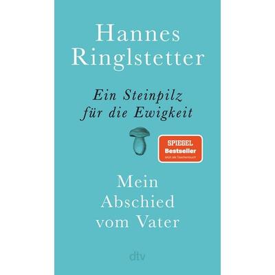 Ein Steinpilz für die Ewigkeit, Taschenbuch von Hannes Ringlstetter, dtv, 978-3-423-35265-9