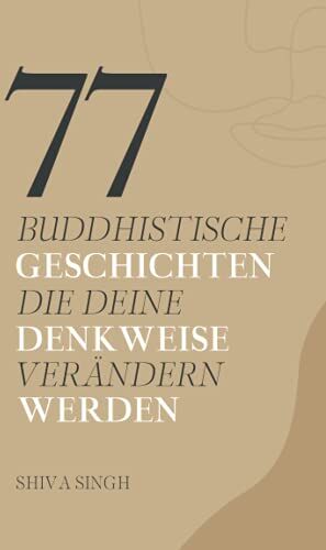 Shiva Singh - 77 buddhistische Geschichten, die deine Denkweise verändern werden - Preis vom 30.09.2026 22:30:23 h