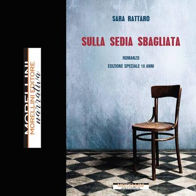 Sulla sedia sbagliata - Sara Rattaro, Audio, 9788862988438