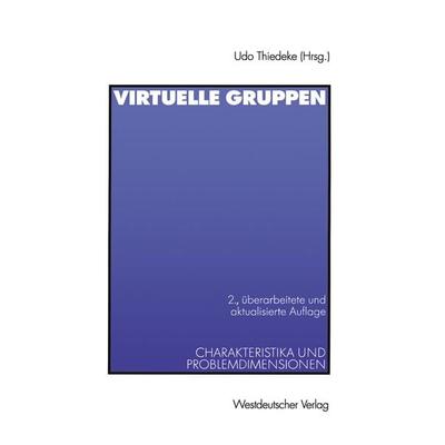 Virtuelle Gruppen, Taschenbuch von Udo Thiedeke, VS Verlag für Sozialwissenschaften, 978-3-531-33372-4