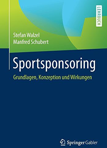 Stefan Walzel - Sportsponsoring: Grundlagen, Konzeption und Wirkungen - Preis vom 30.09.2026 09:01:18 h