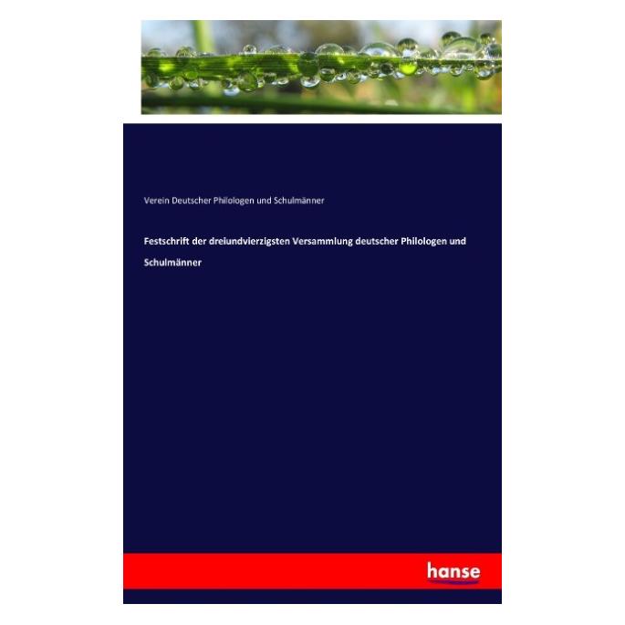 Hansebooks Festschrift der dreiundvierzigsten Versammlung deutscher Philologen und Schulmänner (Verein Deutscher Philologen und Schulmänner, 2016) (55814505)