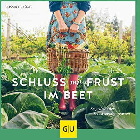 Elisabeth Kögel - Schluss mit Frust im Beet: So gedeiht der Selbstversorgergarten (GU Garten Extra) - Preis vom 09.10.2026 07:28:09 h