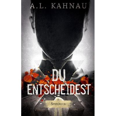 X - Du entscheidest, Taschenbuch von A.L. Kahnau, BoD – Books on Demand, 978-3-7568-2109-9