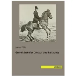 Grundsätze der Dressur und Reitkunst, Ratgeber von James Fillis