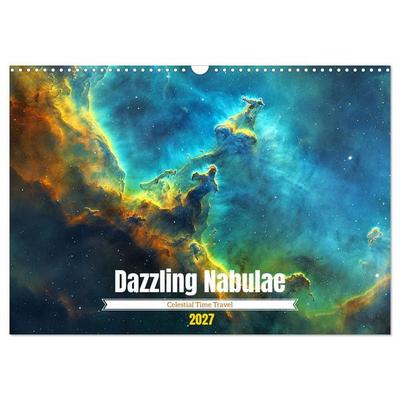 Dazzling Nebulae (Wall Calendar 2027 DIN A3 landscape), CALVENDO 12 Month Wall Calendar