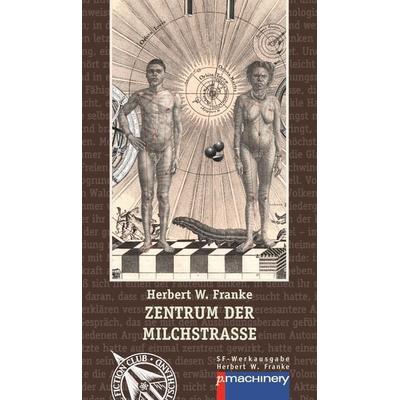 ZENTRUM DER MILCHSTRASSE, Taschenbuch von Herbert W. Franke, P.machinery, 978-3-95765-405-2