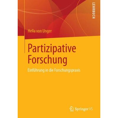 Partizipative Forschung, Taschenbuch von Hella Unger, Springer Fachmedien Wiesbaden GmbH, 978-3-658-01289-2