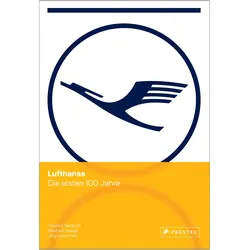 Lufthansa - Die ersten 100 Jahre, Fachbücher von Manfred Grieger, Jörg Lesczenski, Hartmut Berghoff
