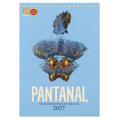 Pantanal – Einzigartiges Wildlife-Paradies (Tischkalender 2027 DIN A5 hoch), CALVENDO Monatskalender