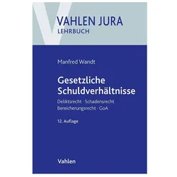 Jura/Lehrbuch. Jura/Lehrbuch / Gesetzliche Schuldverhältnisse, Fachbücher von Manfred Wandt, Günter Schwarz