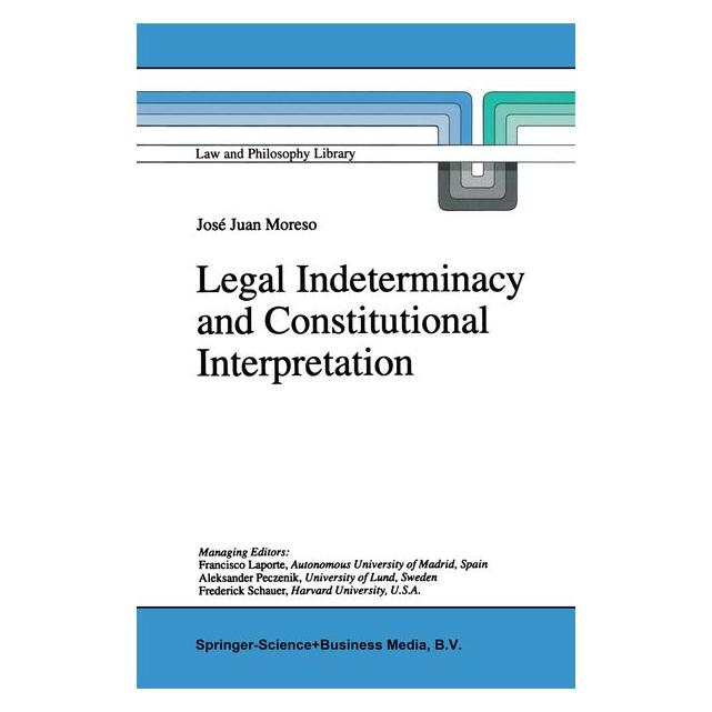 Springer Legal Indeterminacy and Constitutional Interpretation (Englisch, Softcover, J J Moreso, J.J. Moreso, José Juan Moreso) (55379649)