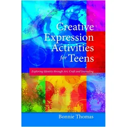 Creative Expression Activities for Teens, Schulbücher von Bonnie Thomas
