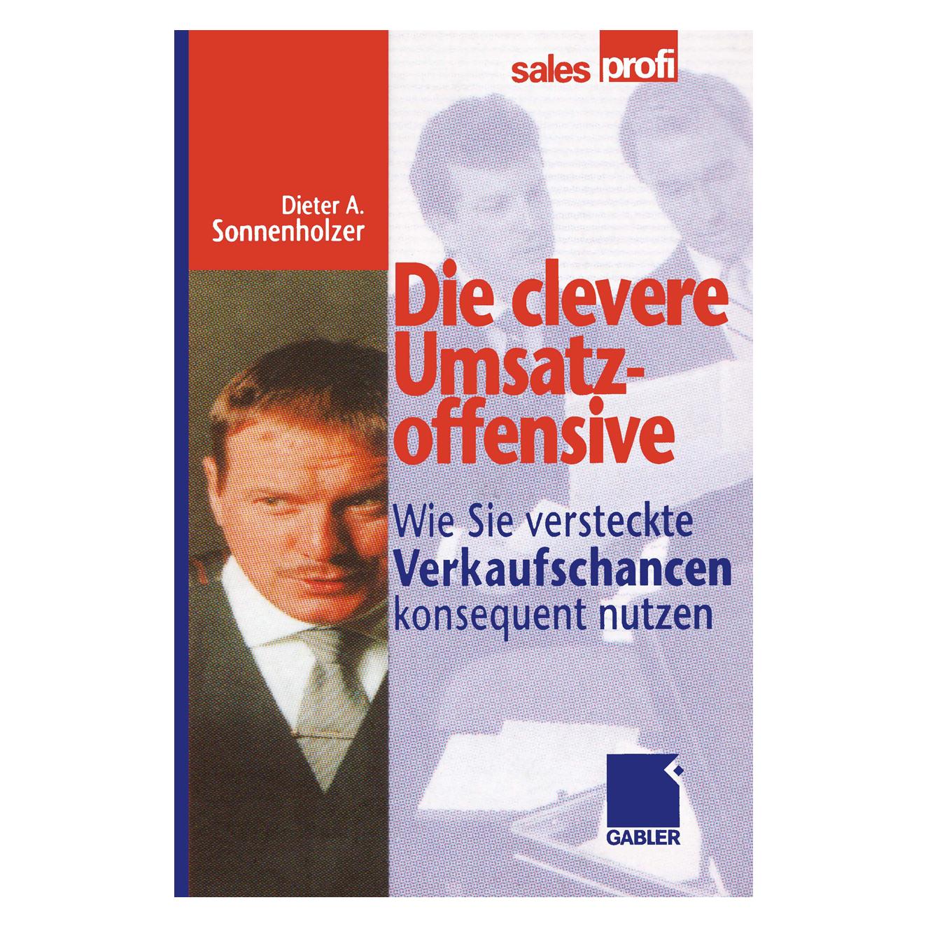 Gabler Die clevere Umsatzoffensive (Deutsch, Softcover, Dieter A. Sonnenholzer) (7304822)