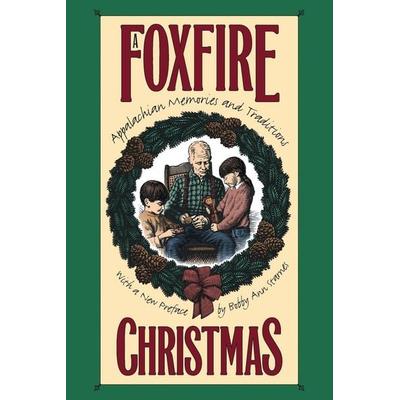 A Foxfire Christmas, Taschenbuch von Eliot (EDT) Wigginton, University Of North Carolina Press, 978-0-8078-4618-6
