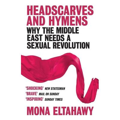 Headscarves and Hymens, Taschenbuch von Mona Eltahawy, Orion Publishing Group, 978-1-78022-887-7