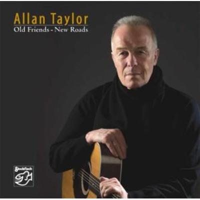 Old Friends-New Roads - Allan Taylor, CD
