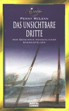 Penny McLean - Das unsichtbare Dritte. Vom Geheimnis menschlicher Energiefelder. - Preis vom 09.10.2026 07:28:09 h