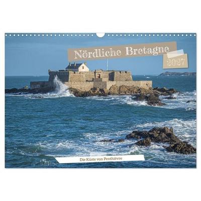 Nördliche Bretagne Die Küste von Penthièvre (Wandkalender 2027 DIN A3 quer), CALVENDO Monatskalender