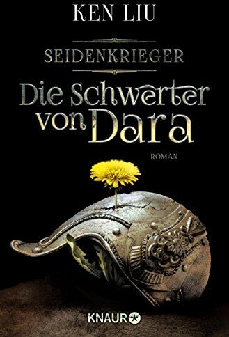 Ken Liu - Die Schwerter von Dara: Seidenkrieger (Die Legenden von Dara) - Preis vom 13.10.2026 11:25:28 h