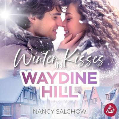 Winter Kisses in Waydine Hill - Nancy Salchow, Audio, 4069828243361
