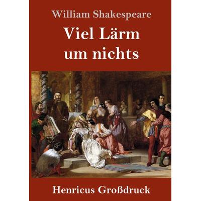 Viel Lärm um nichts (Großdruck), Gebundene Ausgabe von William Shakespeare, BoD - Books on Demand, 978-3-8478-3647-6