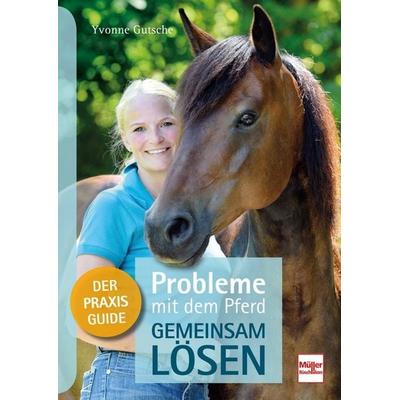Probleme mit dem Pferd - gemeinsam lösen, Taschenbuch von Yvonne Gutsche, Müller Rüschlikon