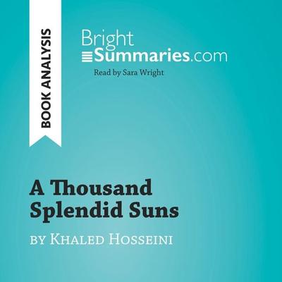 A Thousand Splendid Suns by Khaled Hosseini (Book Analysis) - Bright Summaries, Audio, 9782808033626
