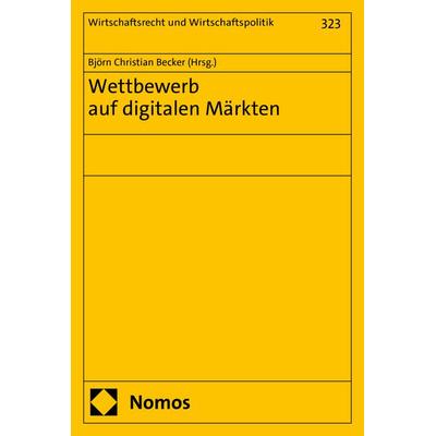 Wettbewerb auf digitalen Märkten, Taschenbuch von , Nomos, 978-3-7560-1889-5