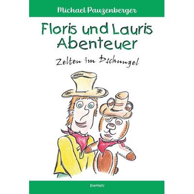 Floris und Lauris Abenteuer: Zelten im Dschungel, Taschenbuch von Michael Pauzenberger, Engelsdorfer Verlag, 978-3-96940-826-1